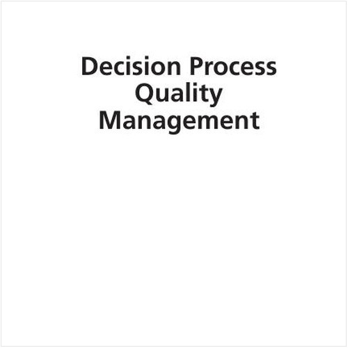 DECISION PROCESS QUALITY MANAGEMENT