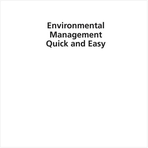ENVIRONMENTAL MANAGEMENT QUICK AND EASY. CREATING AN EFFECTIVE ISO 14001 EMS IN HALF THE TIME