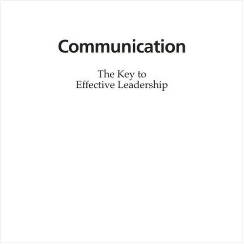 COMMUNICATION: THE KEY TO EFFECTIVE LEADERSHIP (EBOOK)
