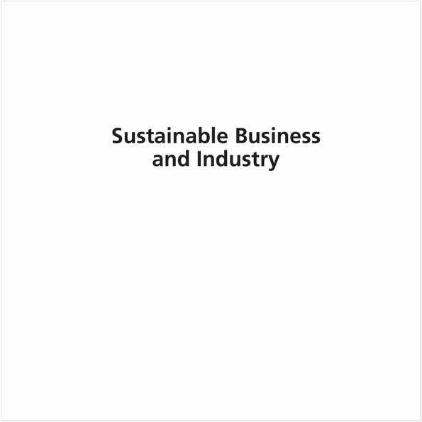 SUSTAINABLE BUSINESS AND INDUSTRY (EBOOK). DESIGNING AND OPERATING FOR SOCIAL AND ENVIRONMENTAL RESPONSIBILITY