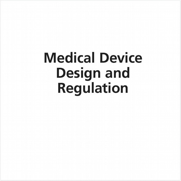 MEDICAL DEVICE DESIGN AND REGULATION (EBOOK)