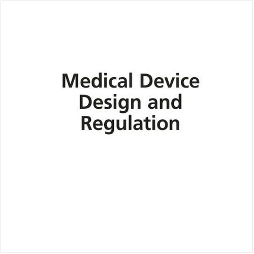 MEDICAL DEVICE DESIGN AND REGULATION (EBOOK)