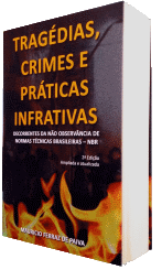 LIVRO EM 2ª EDIÇÃO - AMPLIADA E ATUALIZADA: TRAGÉDIAS, CRIMES E PRÁTICAS INFRATIVAS DECORRENTES DA NÃO OBSERVÂNCIA DE NORMAS TÉCNICAS BRASILEIRAS – NBR