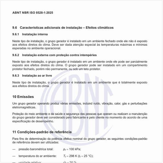 Quais as características adicionais de instalação em relação aos efeitos climáticos?