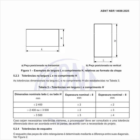 Quais são as tolerâncias em largura L e comprimento H?
