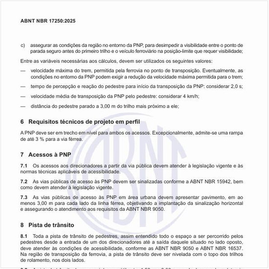 Como deve ser projetada toda a pista de trânsito de pedestres?