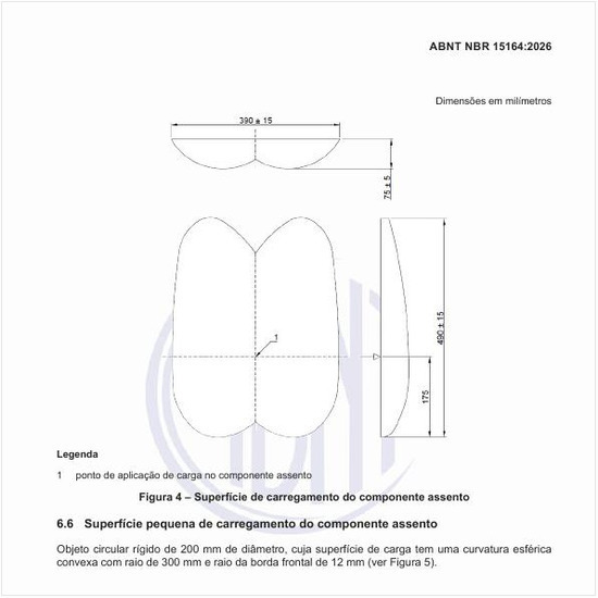 Qual deve ser a superfície de carregamento do componente assento?