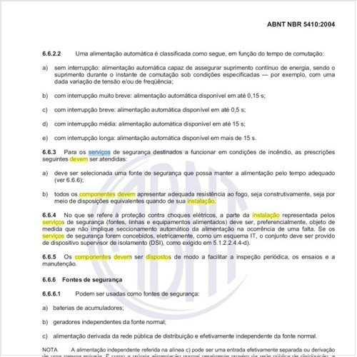 Como devem ser dispostos os componentes da instalação que representam os serviços de segurança?