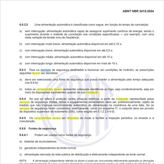 Como devem ser dispostos os componentes da instalação que representam os serviços de segurança?