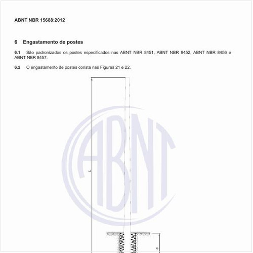 Em que normas estão padronizados os postes e quais os requisitos para seu engastamento e como reconstruir o terreno em volta?