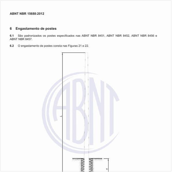 Em que normas estão padronizados os postes e quais os requisitos para seu engastamento e como reconstruir o terreno em volta?