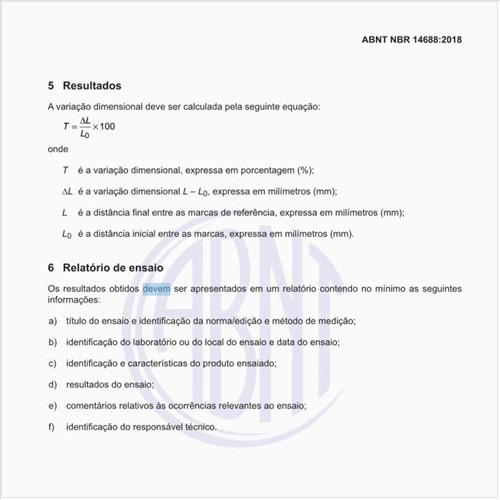 Como devem ser calculados os resultados?