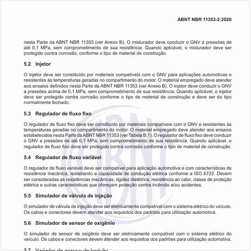 Como deve ser constituído o injetor?