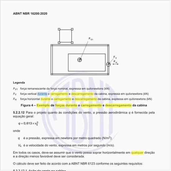 Qual seria um exemplo de forças durante o carregamento e descarregamento da cabina?
