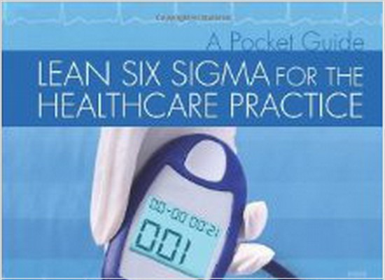 O Lean Six Sigma para as práticas em saúde - um guia de bolso