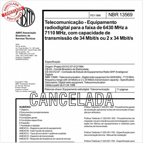 Telecomunicação - Equipamento radiodigital para a faixa de 6430 MHz a 7110 MHz, com capacidade de transmissão de 34 Mbit/s ou 2 x 34 Mbit/s.