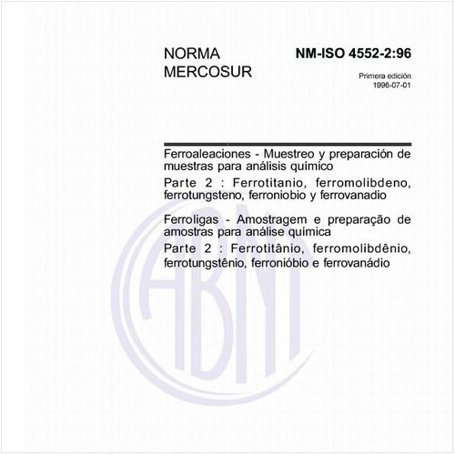 Ferroligas - Amostragem e preparação de amostras para análise química - Parte 2: Ferrotitânio, ferromolibdênio, ferrotungstênio, ferronióbio e ferrovanádio