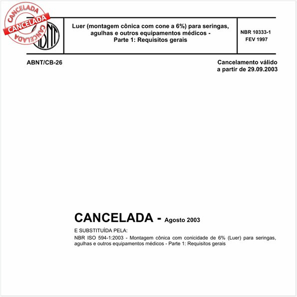 Luer (montagem cônica com cone a 6%) para seringas, agulhas e outros equipamentos médicos - Parte 1: Requisitos gerais