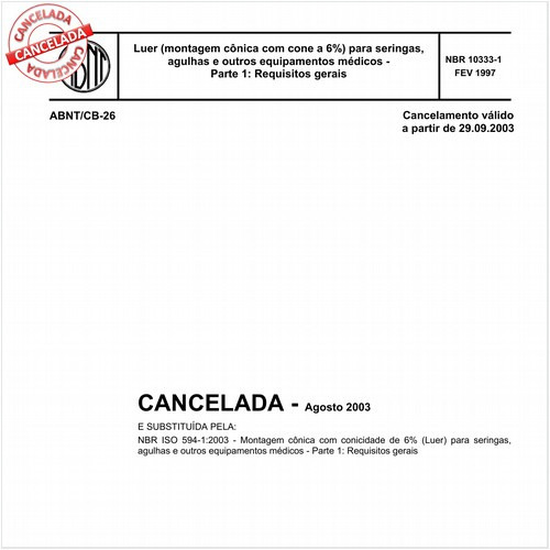 Luer (montagem cônica com cone a 6%) para seringas, agulhas e outros equipamentos médicos - Parte 1: Requisitos gerais