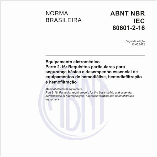 Equipamento eletromédico - Parte 2-16: Requisitos particulares para segurança básica e desempenho essencial de equipamentos de hemodiálise, hemodiafiltração e hemofiltração