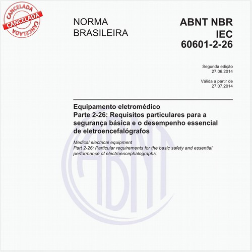 Equipamento eletromédico - Parte 2-26: Requisitos particulares para a segurança básica e o desempenho essencial de eletroencefalógrafos