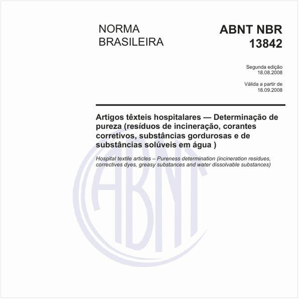 Artigo têxteis hospitalares - Determinação de pureza (resíduos de incineração, corantes corretivos, substâncias gordurosas e de substâncias solúveis em água)