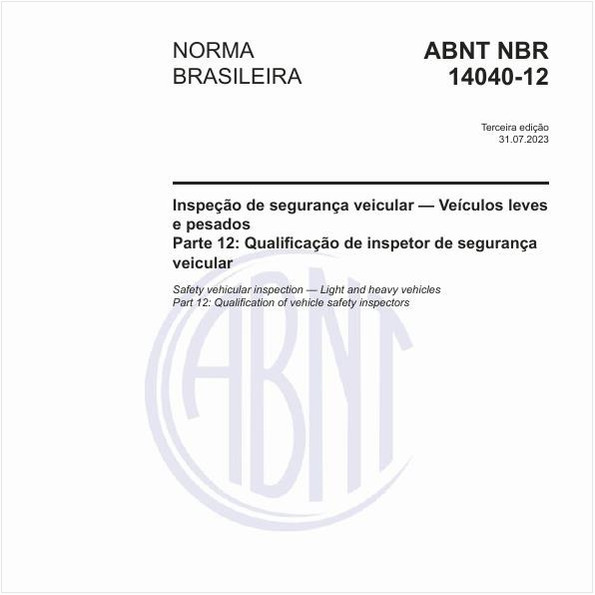 Inspeção de segurança veicular — Veículos leves e pesados - Parte 12: Qualificação de inspetor de segurança veicular