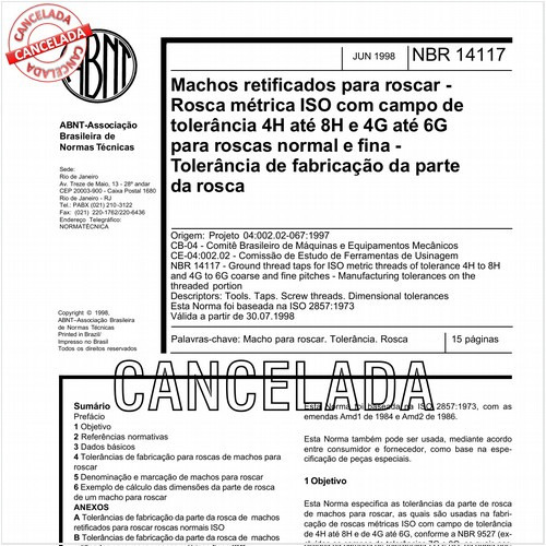 Machos retificados para roscar - Rosca métrica ISO com campo de tolerância 4H até 8H e 4G até 6G para roscas normal e fina - Tolerância de fabricação da parte da rosca