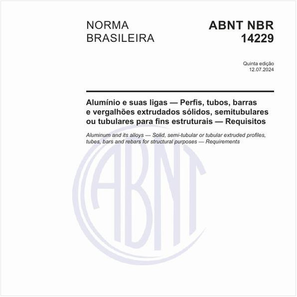 Alumínio e suas ligas — Perfis, tubos, barras e vergalhões extrudados sólidos, semitubulares ou tubulares para fins estruturais — Requisitos