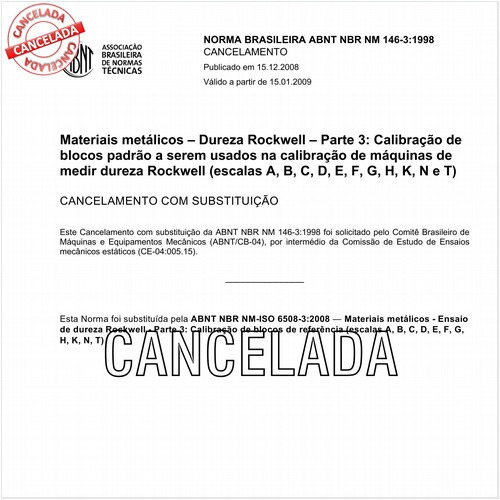 Materiais metálicos - Dureza Rockwell - Parte 3: Calibração de blocos padrão a serem usados na calibração de máquinas de medir dureza Rockwell (escalas A, B, C, D, E, F,G, H, K, N e T)