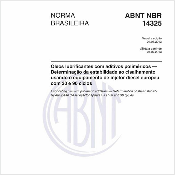 Óleos lubrificantes com aditivos poliméricos — Determinação da estabilidade ao cisalhamento usando o equipamento de injetor diesel europeu com 30 e 90 ciclos