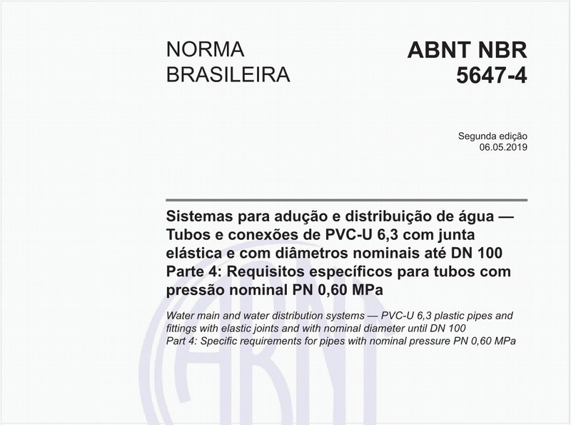 Sistemas para adução e distribuição de água - Tubos e conexões de PVC-U 6,3 com junta elástica e com diâmetros nominais até DN 100 - Parte 4: Requisitos específicos para tubos com pressão nominal PN 0,60 MPa