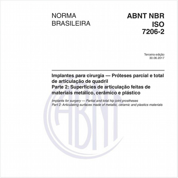 Implantes para cirurgia — Próteses parcial e total de articulação de quadril - Parte 2: Superfícies de articulação feitas de materiais metálico, cerâmico e plástico