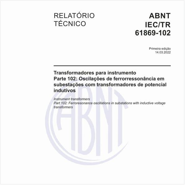 Transformadores para instrumento - Parte 102: Oscilações de ferrorressonância em subestações com transformadores de potencial indutivos