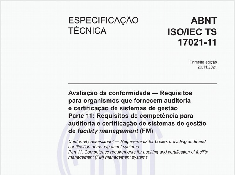 Avaliação da conformidade — Requisitos para organismos que fornecem auditoria e certificação de sistemas de gestão - Parte 11: Requisitos de competência para auditoria e certificação de sistemas de gestão de facility management (FM)