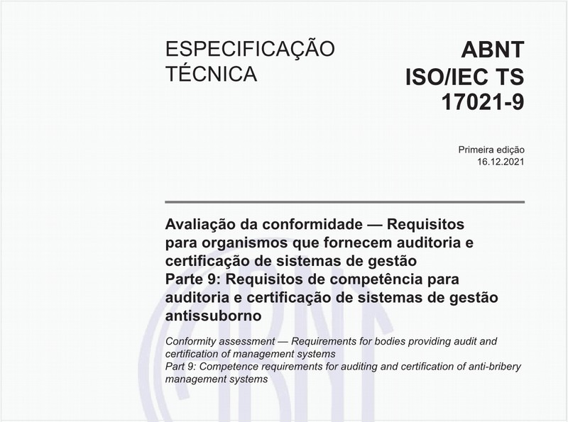 Avaliação da conformidade - Requisitos para organismos que fornecem auditoria e certificação de sistemas de gestão - Parte 9: Requisitos de competência para auditoria e certificação de sistemas de gestão antissuborno
