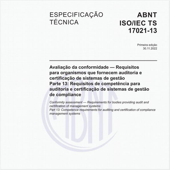 Avaliação da conformidade - Requisitos para organismos que fornecem auditoria e certificação de sistemas de gestão - Parte 13: Requisitos de competência para auditoria e certificação de sistemas de gestão de compliance