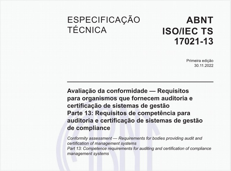 Avaliação da conformidade - Requisitos para organismos que fornecem auditoria e certificação de sistemas de gestão - Parte 13: Requisitos de competência para auditoria e certificação de sistemas de gestão de compliance