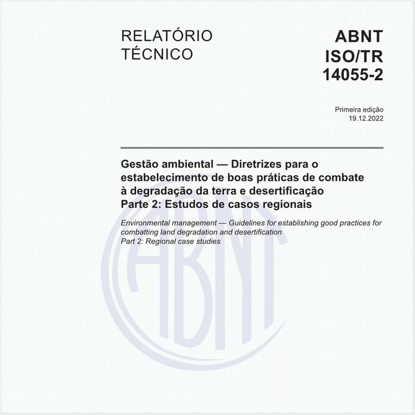 Gestão ambiental - Diretrizes para o estabelecimento de boas práticas de combate à degradação da terra e desertificação Parte 2: Estudos de casos regionais