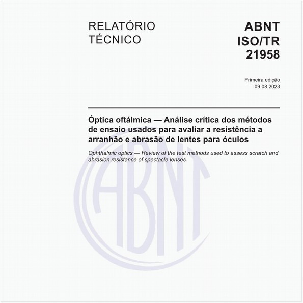 Óptica oftálmica — Análise crítica dos métodos de ensaio usados para avaliar a resistência a arranhão e abrasão de lentes para óculos