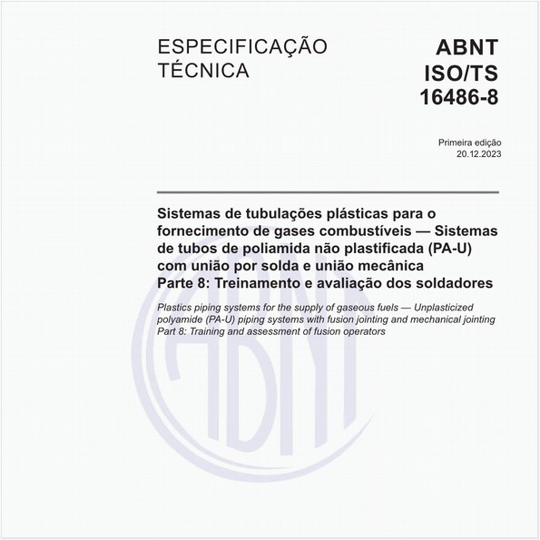 Sistemas de tubulações plásticas para o fornecimento de gases combustíveis — Sistemas de tubos de poliamida não plastificada (PA-U) com união por solda e união mecânica Parte 8: Treinamento e avaliação dos soldadores