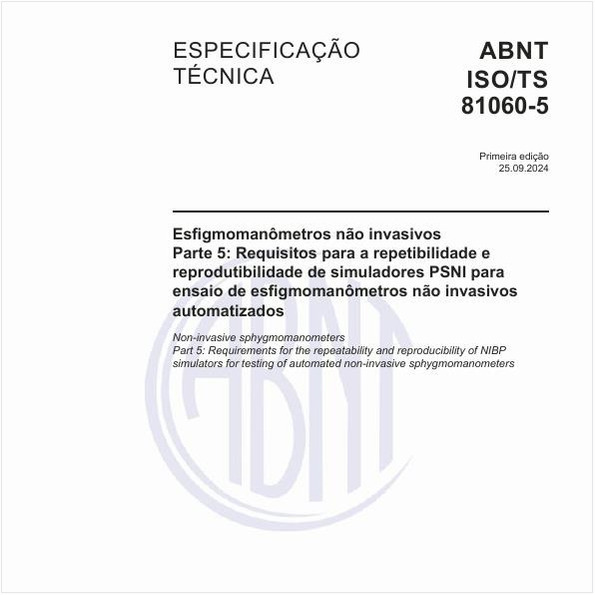 Esfigmomanômetros não invasivos - Parte 5: Requisitos para a repetibilidade e reprodutibilidade de simuladores PSNI para ensaio de esfigmomanômetros não invasivos automatizados