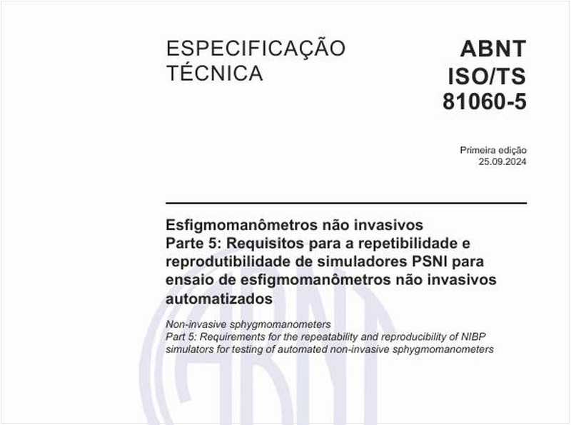 Esfigmomanômetros não invasivos - Parte 5: Requisitos para a repetibilidade e reprodutibilidade de simuladores PSNI para ensaio de esfigmomanômetros não invasivos automatizados