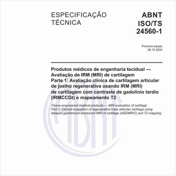 Produtos médicos de engenharia tecidual — Avaliação de IRM (MRI) de cartilagem - Parte 1: Avaliação clínica de cartilagem articular de joelho regenerativa usando IRM (MRI) de cartilagem com contraste de gadolínio tardio (IRMCCGt) e mapeamento T2