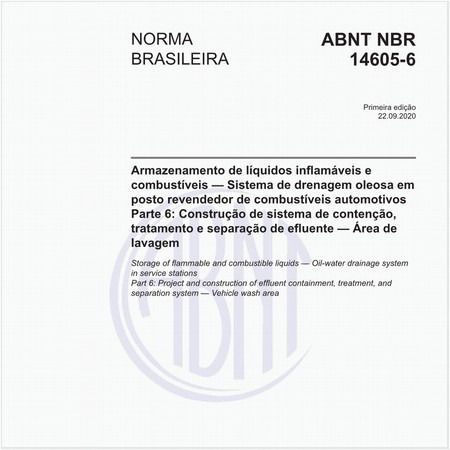 Armazenamento de líquidos inflamáveis e combustíveis — Sistema de drenagem oleosa em posto revendedor de combustíveis automotivos - Parte 6: Construção de sistema de contenção, tratamento e separação de efluente — Área de lavagem