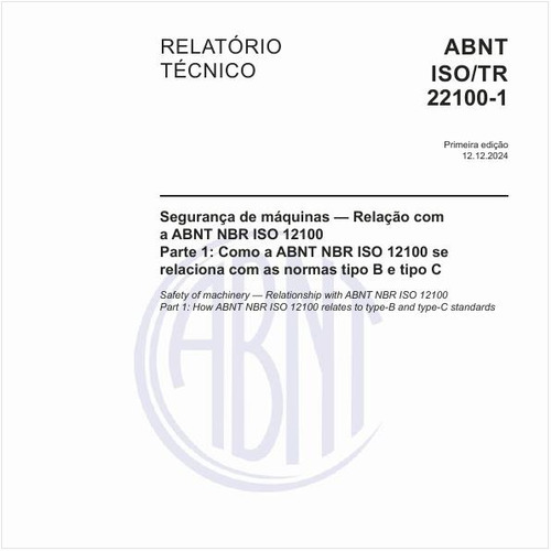 Segurança de máquinas — Relação com a ABNT NBR ISO 12100 - Parte 1: Como a ABNT NBR ISO 12100 se relaciona com as normas tipo B e tipo C