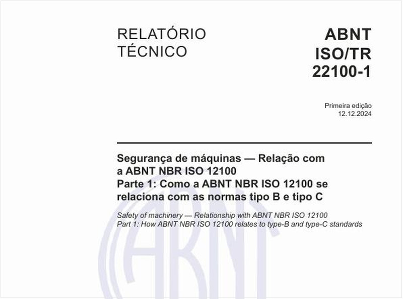 Segurança de máquinas — Relação com a ABNT NBR ISO 12100 - Parte 1: Como a ABNT NBR ISO 12100 se relaciona com as normas tipo B e tipo C
