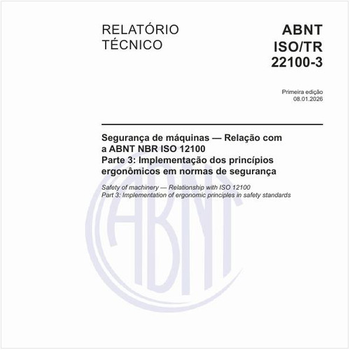 Segurança de máquinas — Relação com a ABNT NBR ISO 12100 - Parte 3: Implementação dos princípios ergonômicos em normas de segurança