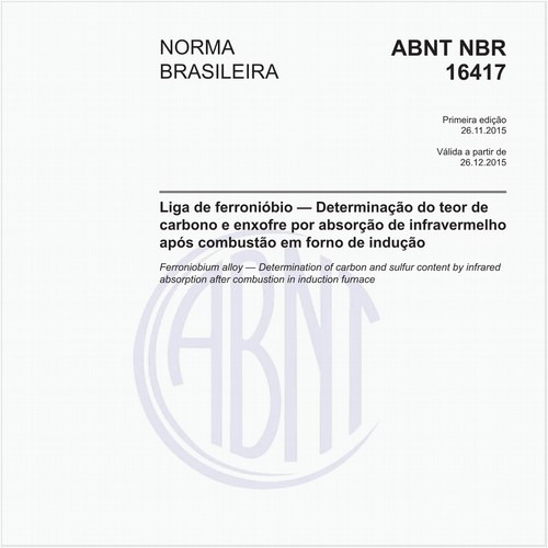 Liga de ferronióbio - Determinação do teor de carbono e enxofre por absorção de infravermelho após combustão em forno de indução