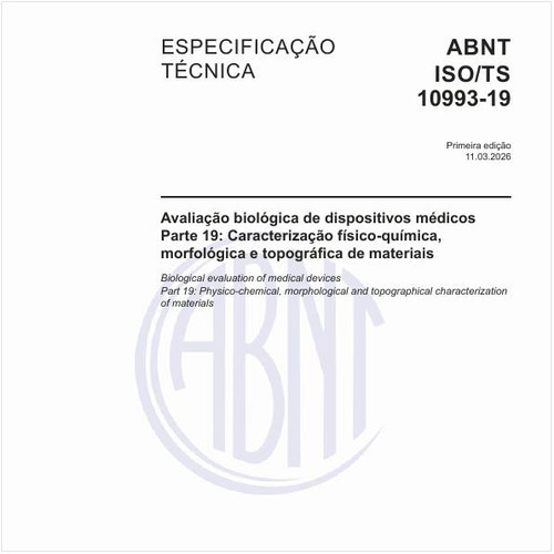Avaliação biológica de dispositivos médicos - Parte 19: Caracterização físico-química, morfológica e topográfica de materiais